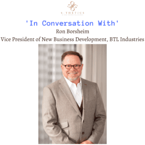 Miss-Sherina-Balaratnam-In Conversation With' Ron Borsheim, Vice President BTL Industries