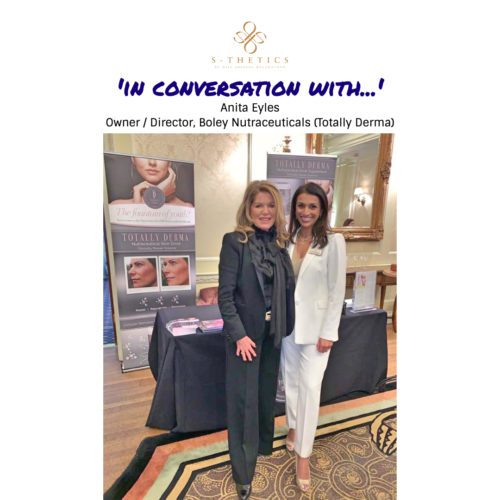 Miss Sherina Balaratnam ‘In Conversation With…’ Anita Eyles, Owner / Director, Boley Nutraceuticals (Totally Derma)